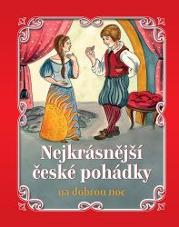 Nejkrásnější české pohádky na dobrou noc Nejkrásnější české pohádky na dobrou noc