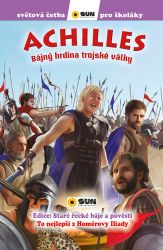 Achilles: Bájný hrdina Trojské války - Světová četba pro školáky Achilles: Bájný hrdina Trojské války - Světová četba pro školáky