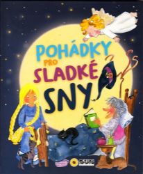Pohádky pro sladké sny - Celia Ruiz Ibáńez - Pohádky na dobrou noc pro děti Pohádky pro sladké sny