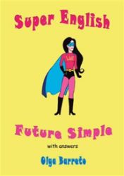 Super English - Future Simple - Olga Barreto - Odborná angličtina Super English