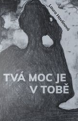 Tvá moc je v Tobě - Laura Havlínová - Poezie a básně Tvá moc je v Tobě