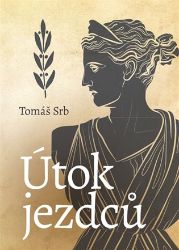 Útok jezdců - Tomáš Srb - Historické romány Útok jezdců