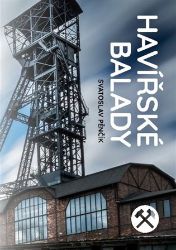 Havířské balady - Svatoslav Pěnčík - Česká a slovenská poezie Havířské balady
