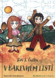 V barevném listí - Jiří J. Čutka - Dětské knihy o přírodě V barevném listí