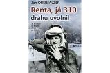 Renta, já 310 uvolnil dráhu - Jan Oberfalzer - Literatura faktu Renta, já 310 uvolnil dráhu