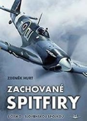 Zachované spitfiry - Zdeněk Hurt - Literatura faktu Zachované spitfiry
