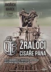 Žraloci císaře pána - Čeští námořníci v rakousko-uherském válečném loďstvu 1914-1918