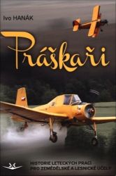Práškaři - Historie leteckých prací pro zemědělské a lesnické účely Práškaři - Historie leteckých prací pro zemědělské a lesnické účely