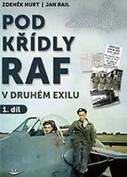 Pod křídly RAF v druhém exilu 1. díl Pod křídly RAF v druhém exilu 1. díl