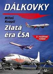 Dálkovky - Zlatá éra ČSA - Miloš Kvapil - Literatura faktu Dálkovky - Zlatá éra ČSA