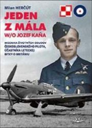Jeden z mála W/O Jozef Kaňa - Mozaika životných osudov československého pilota, účastníka - Milan Herčut - Slovenská literatura Jeden z mála W/O Jozef Kaňa - Mozaika životných osudov československého pilota, účastníka
