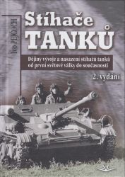 Stíhače tanků - Dějiny vývoje a nasazení stíhačů tanků od první světové války do současnos Stíhače tanků - Dějiny vývoje a nasazení stíhačů tanků od první světové války do současnos