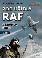 Pod křídly RAF v druhém exilu 3. díl Pod křídly RAF v druhém exilu 3. díl