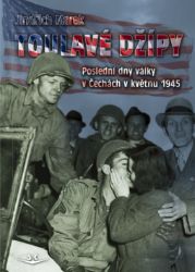 Toulavé džípy - Poslední dny války v Čechách v roce 1945 - Jindřich Marek - Literatura faktu Toulavé džípy - Poslední dny války v Čechách v roce 1945