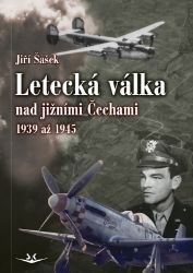 Letecká válka nad jižními Čechami 1939 až 1945 Letecká válka nad jižními Čechami 1939 až 1945