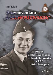 S domovenkou „Czechoslovakia“ - Příběh československého židovského vojáka v RAF Jiřího Šve - Jiří Klůc - Biografie a autobiografie S domovenkou „Czechoslovakia“