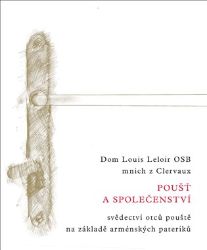 Poušť a společenství - Dom Louis Leloir - Esoterika a duchovno Poušť a společenství