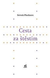 Cesta za štěstím - Servais Pinckaers - Esoterika a duchovno Cesta za štěstím