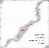 Monastický pokoj - Thomas Merton - Společenské vědy Monastický pokoj