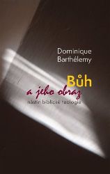 Bůh a jeho obraz - Dominique Barthélemy - Náboženství Bůh a jeho obraz