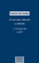 O novém zákoně a milosti v Teologické sumě O novém zákoně a milosti v Teologické sumě