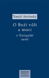 O Boží vůli a moci v Teologické sumě O Boží vůli a moci v Teologické sumě