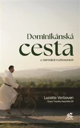Dominikánská cesta v osmnácti rozhovorech - Lucette Verboven - Produkty Dominikánská cesta v osmnácti rozhovorech