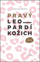 Pravý leopardí kožich - Hana Kolaříková - Česká a slovenská beletrie Pravý leopardí kožich