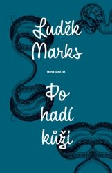 Po hadí kůži - Luděk Marks - Poezie a básně Po hadí kůži