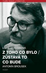 Z toho co bylo / Zůstává to co bude - Lucie Antošíková - Biografie a autobiografie Z toho co bylo / Zůstává to co bude