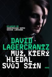 Muž, který hledal svůj stín - David Lagercrantz - Severské detektivky Muž, který hledal svůj stín