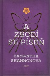 A zrodí se píseň - Samantha Shannon - Young Adult A zrodí se píseň