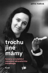 Trochu jiné mámy - Petra Maťová - Partnerské vztahy Trochu jiné mámy