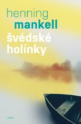 Švédské holínky - Henning Mankell - Romány Švédské holínky