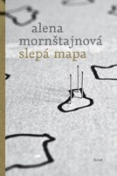 Slepá mapa - Alena Mornštajnová - Romány Slepá mapa