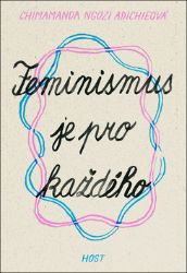 Feminismus je pro každého Feminismus je pro každého
