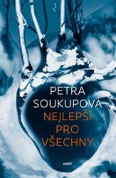 Nejlepší pro všechny - Petra Soukupová,Tereza Ščerbová - Česká a slovenská beletrie Nejlepší pro všechny