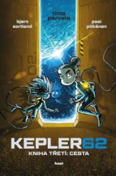 Kepler62: Cesta. Kniha třetí - Timo Parvela,Bjorn Sortland - Dobrodružné knihy pro děti Kepler62: Cesta. Kniha třetí