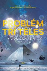 Problém tří těles - Liou Cch´-Sin - Světová sci-fi Problém tří těles