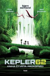 Kepler62: Průkopníci. Kniha čtvrtá - Bjorn Sortland,Timo Parvela - Fantasy knihy pro děti Kepler62: Průkopníci. Kniha čtvrtá