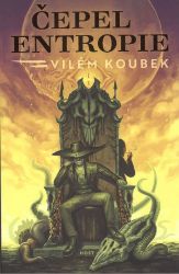 Čepel entropie - Vilém Koubek - Fantasy, sci-fi Čepel entropie