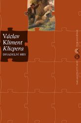 Divadelní hry - Václav Kliment Klicpera - Divadlo a film Divadelní hry