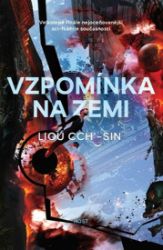 Vzpomínka na Zemi - Liou Cch´-Sin - Sci-fi Vzpomínka na Zemi