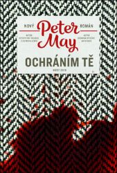 Ochráním tě - Peter May - Thrillery Ochráním tě