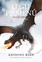 Draconis Memoria 2 - Legie plamenů - Anthony Ryan - Fantasy Draconis Memoria 2 - Legie plamenů