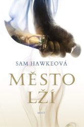 Město lží - Sam Hawke - Thrillery Město lží