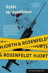 Vyšší spravedlnost - Hans Rosenfeldt,Michael Hjorth - Severské detektivky Vyšší spravedlnost