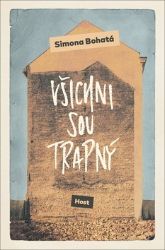Všichni jsou trapný - Simona Bohatá - Česká a slovenská beletrie Všichni jsou trapný