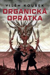 Organická oprátka - Vilém Koubek - Česká a slovenská sci-fi Organická oprátka