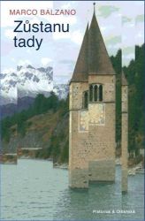 Zůstanu tady - Marco Balzano - Historické romány Zůstanu tady